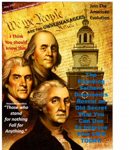 Benjamin Franklin, Alexander Hamilton, George Washington, independence hall, with the Constitution in the background. We the People are the OwnerManagers, Join the American Evolution May 2017.